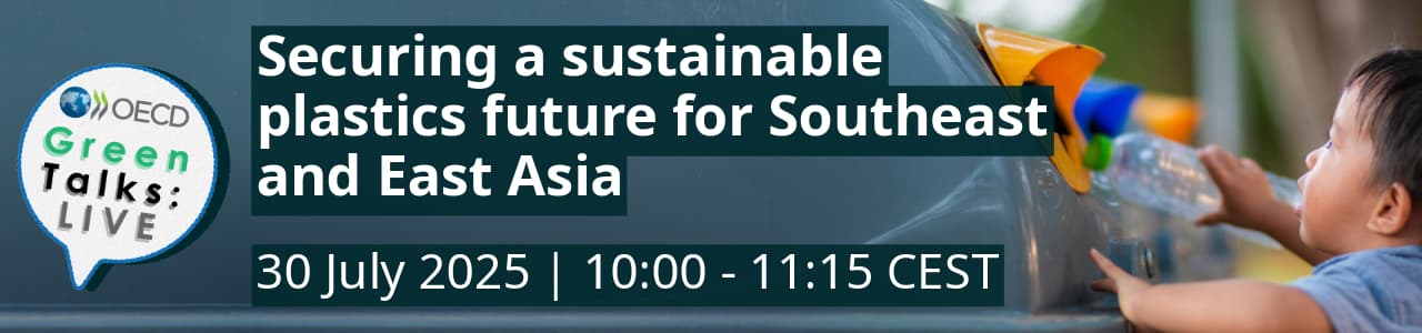 OECD Green Talks LIVE | Securing a sustainable plastics future for Southeast and East Asia